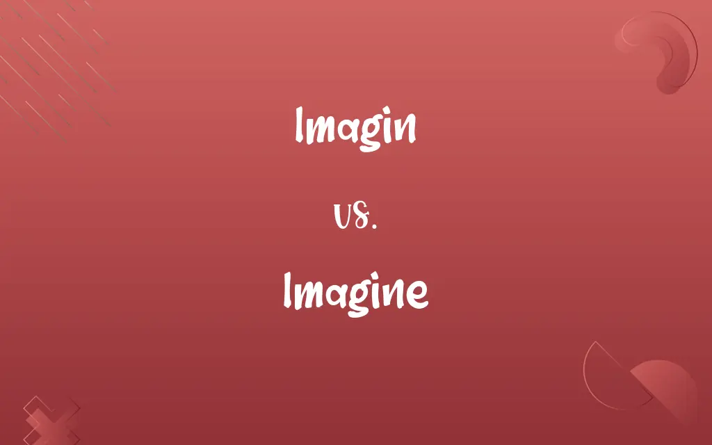 Imagin vs. Imagine