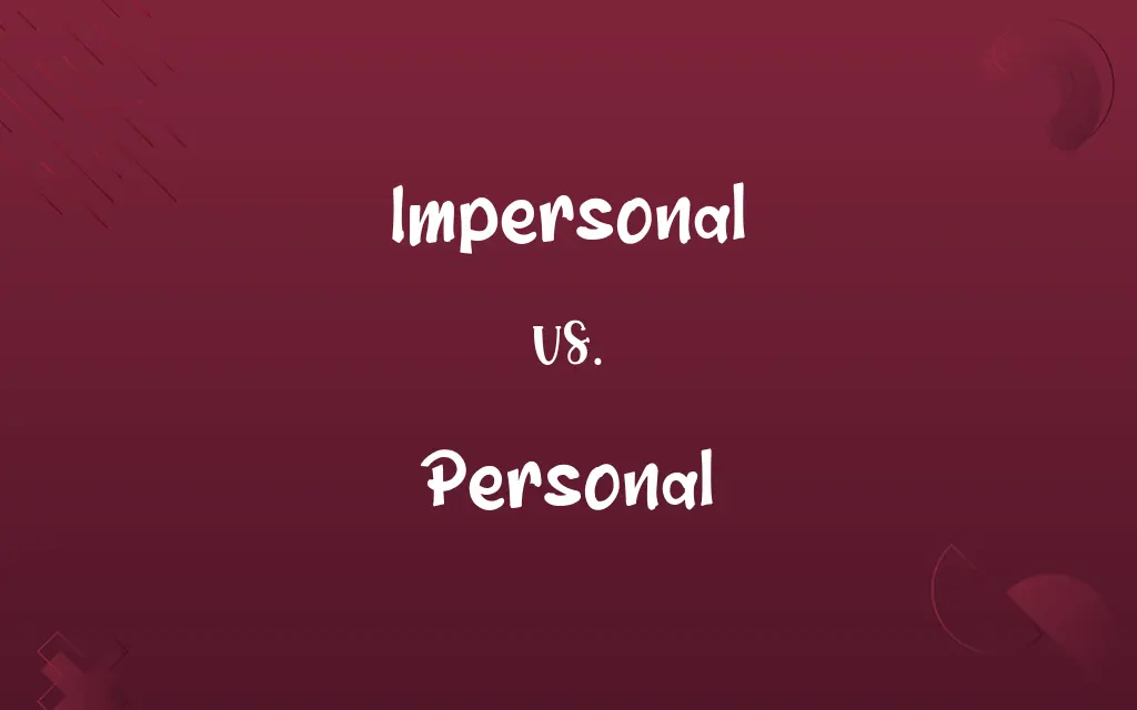 Impersonal vs. Personal