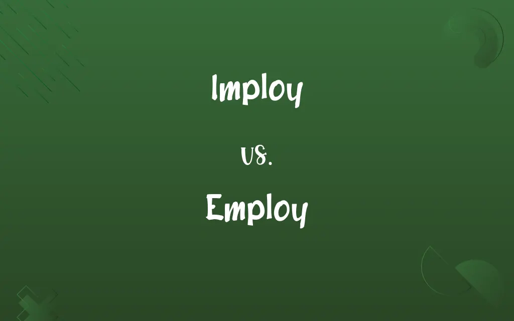 Imploy vs. Employ