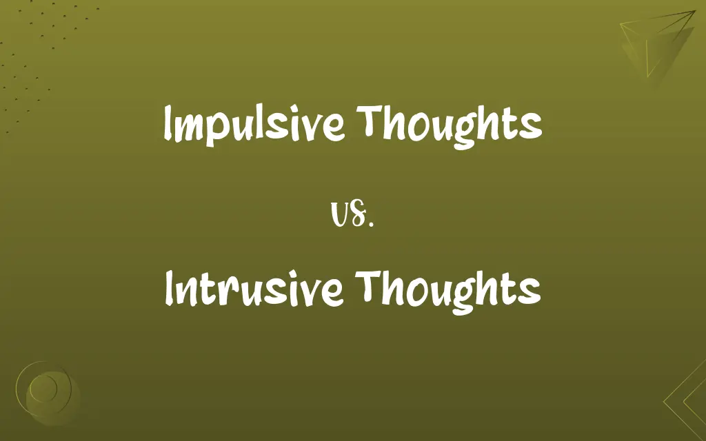 Impulsive Thoughts vs. Intrusive Thoughts