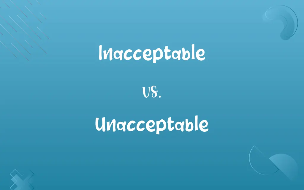 Inacceptable vs. Unacceptable