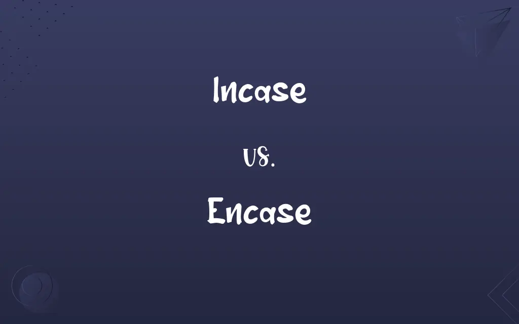 Incase vs. Encase