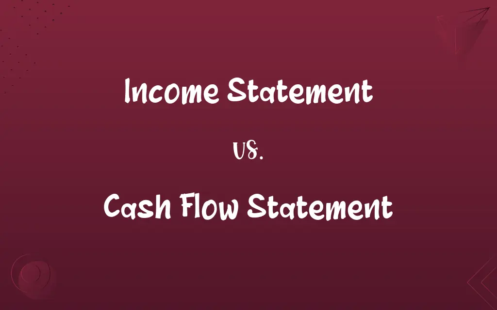 Income Statement vs. Cash Flow Statement