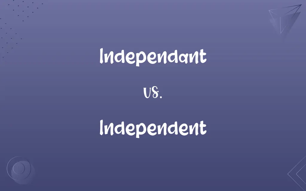 Independant vs. Independent