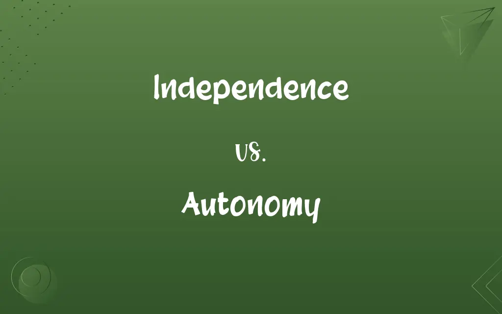Independence vs. Autonomy