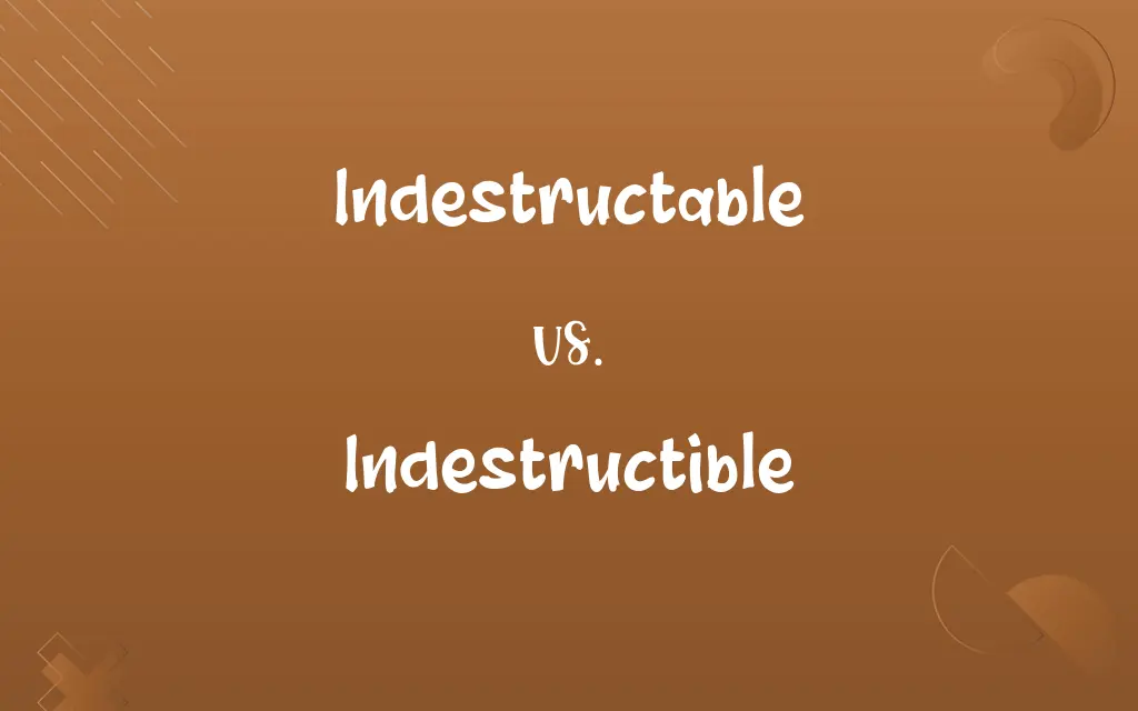 Indestructable vs. Indestructible