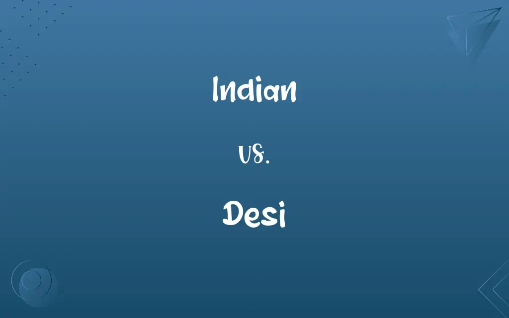 Indian vs. Desi