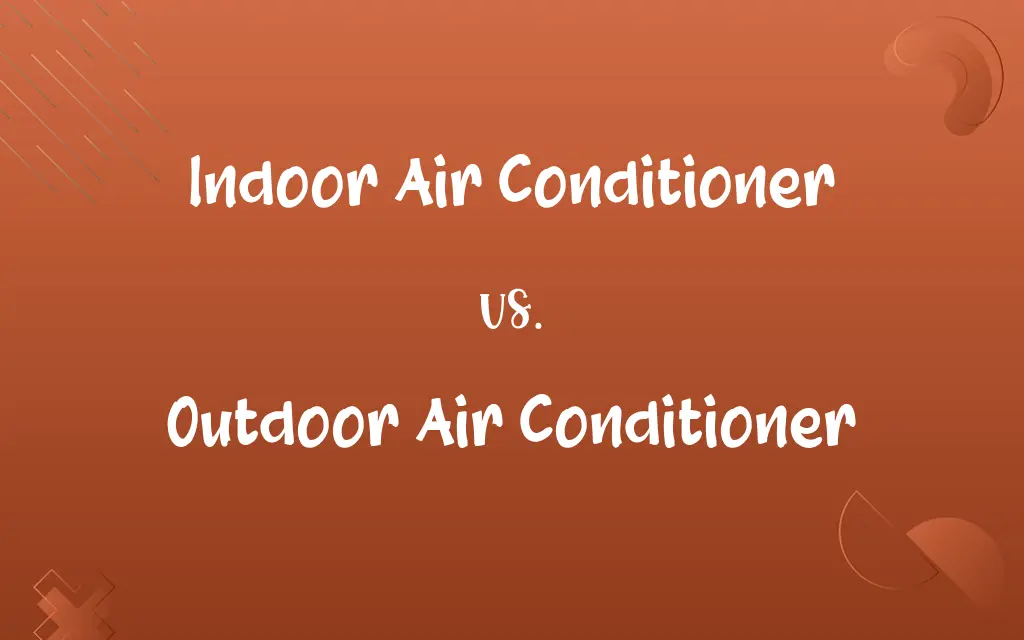 Indoor Air Conditioner vs. Outdoor Air Conditioner