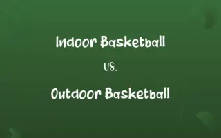 Indoor Basketball vs. Outdoor Basketball