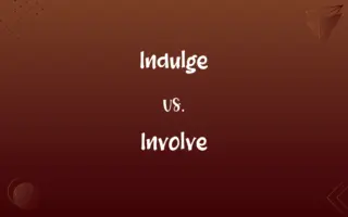 Indulge vs. Involve