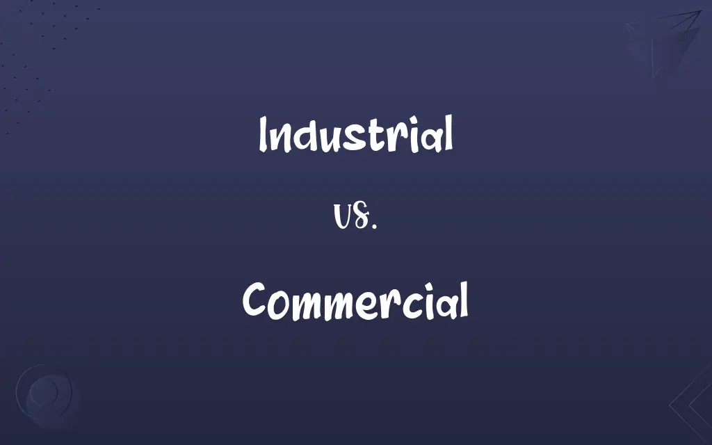 Industrial vs. Commercial