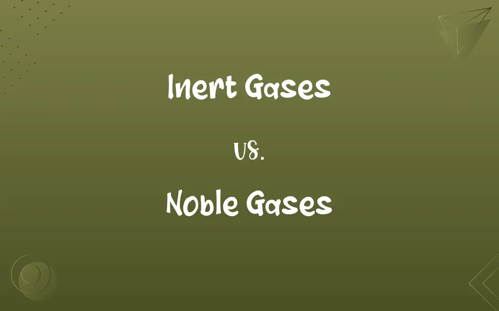 Inert Gases vs. Noble Gases