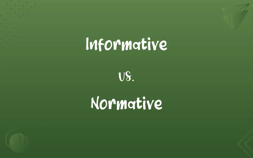 Informative vs. Normative