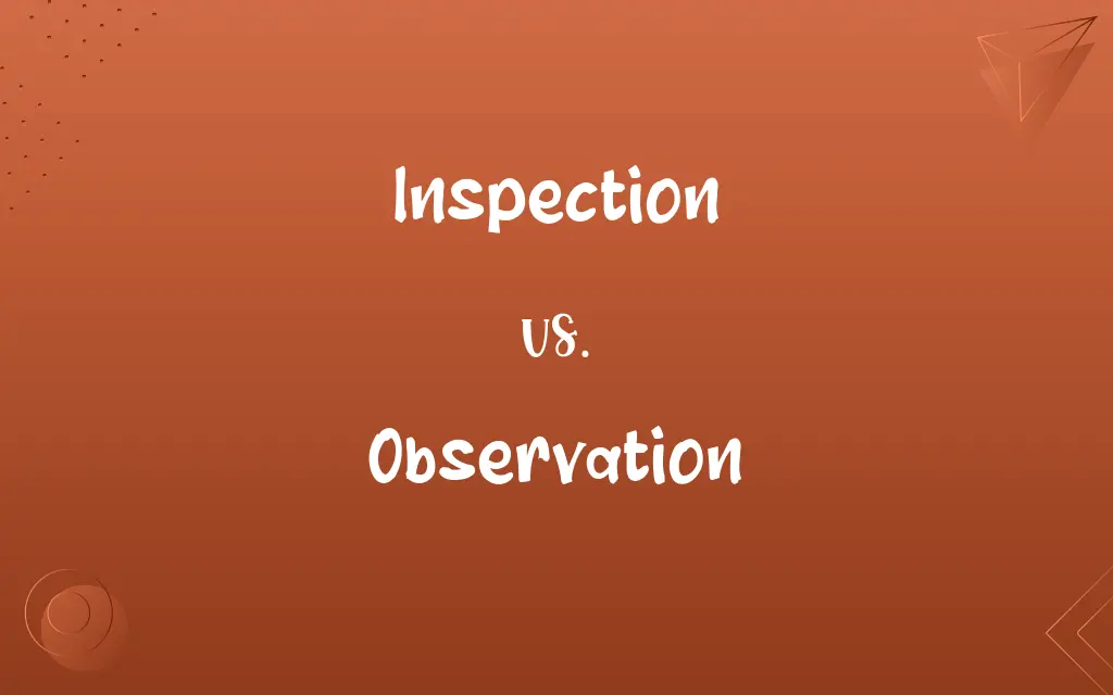 Inspection vs. Observation