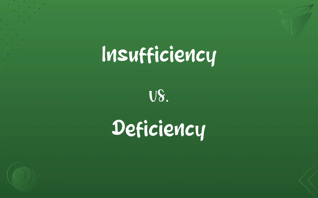 Insufficiency vs. Deficiency