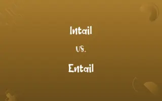Intail vs. Entail