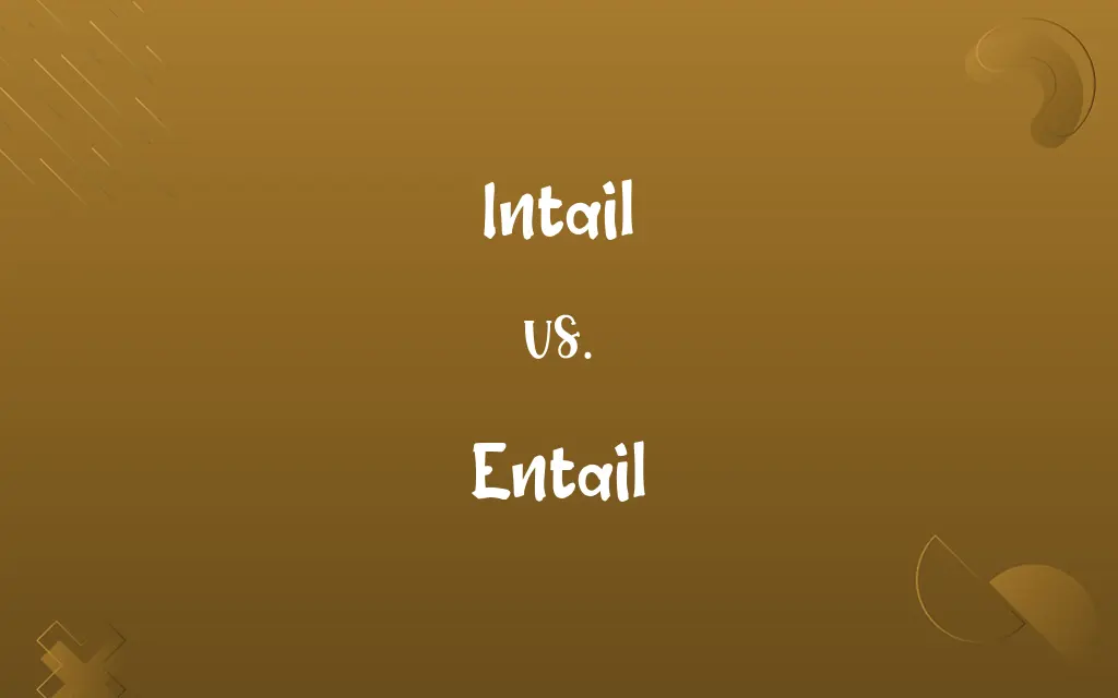 Intail vs. Entail