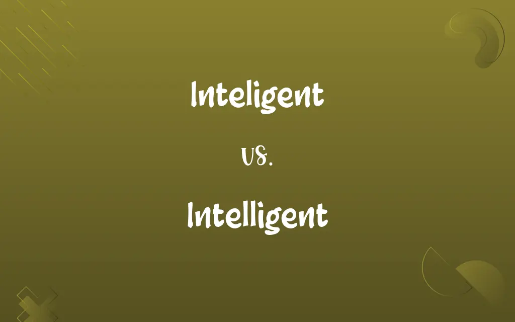 Inteligent vs. Intelligent