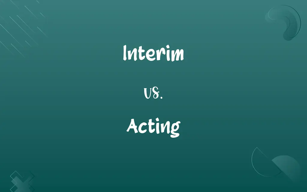 Interim vs. Acting