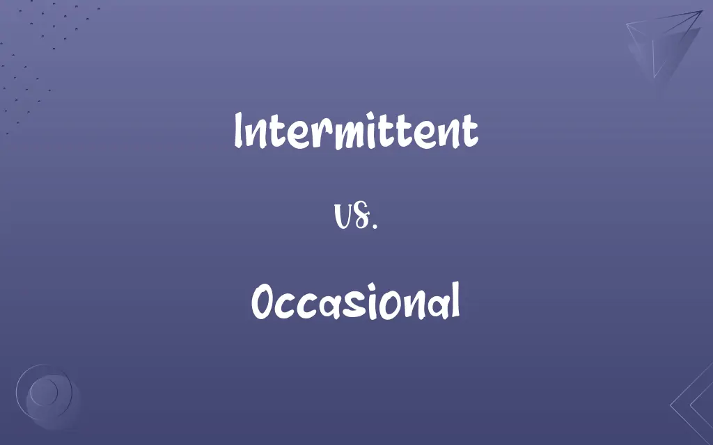 Intermittent vs. Occasional