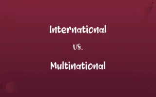 International vs. Multinational