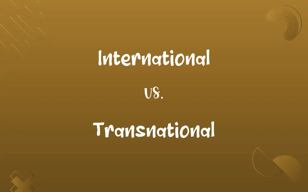 International vs. Transnational