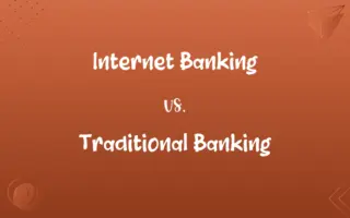 Internet Banking vs. Traditional Banking