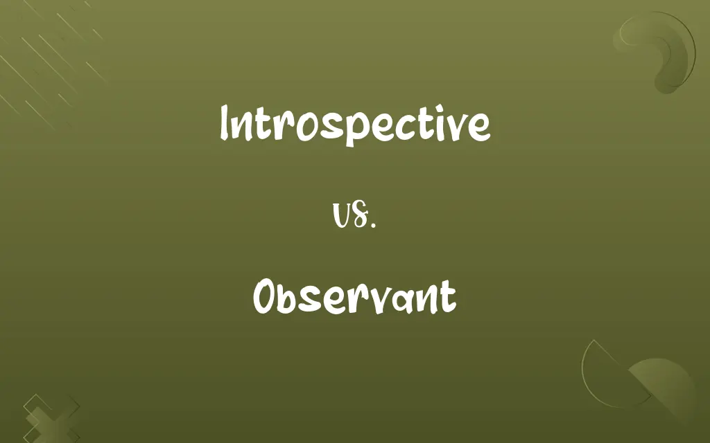 Introspective vs. Observant