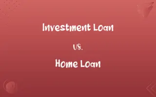 Investment Loan vs. Home Loan