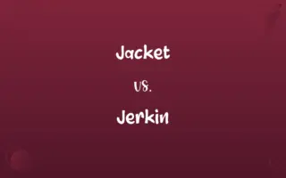 Jacket vs. Jerkin