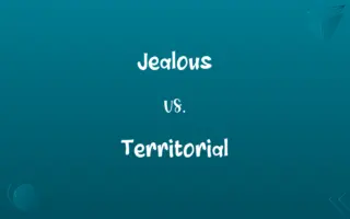 Jealous vs. Territorial