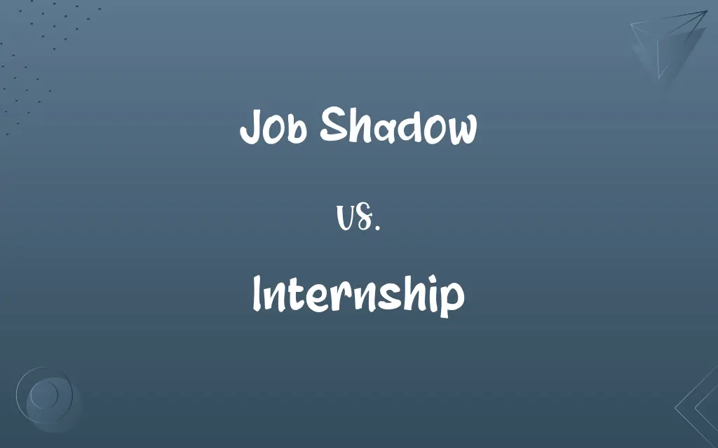 Job Shadow vs. Internship