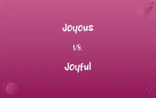 Joyous vs. Joyful