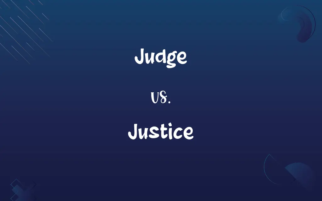 Judge vs. Justice