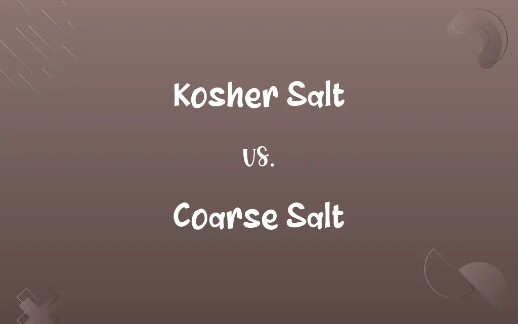Kosher Salt vs. Coarse Salt