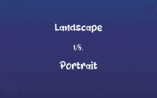 Landscape vs. Portrait