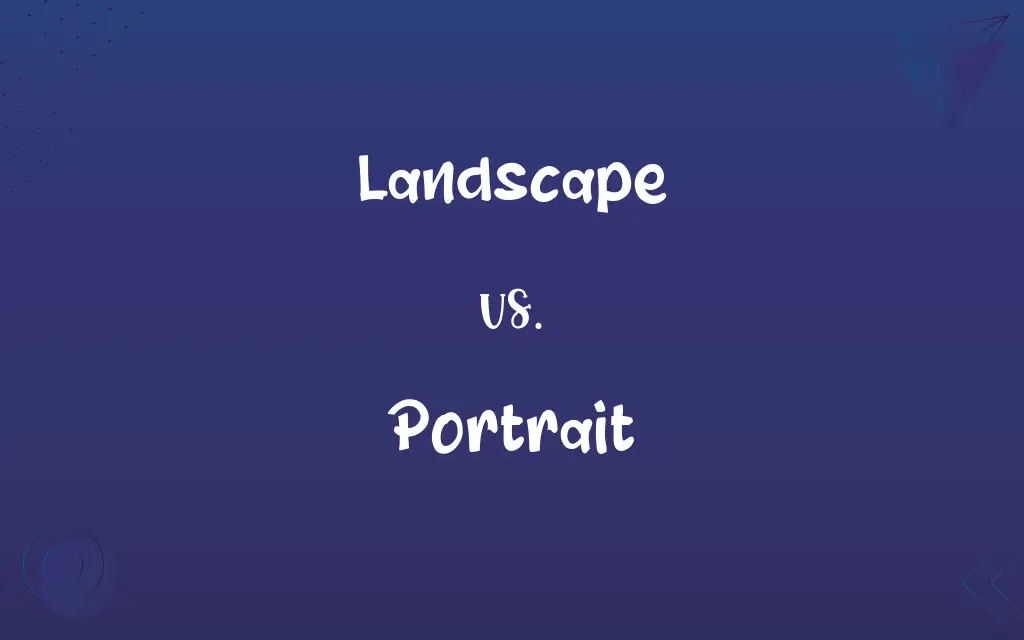 Landscape vs. Portrait