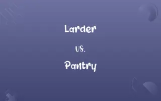 Larder vs. Pantry