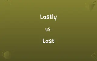 Lastly vs. Last