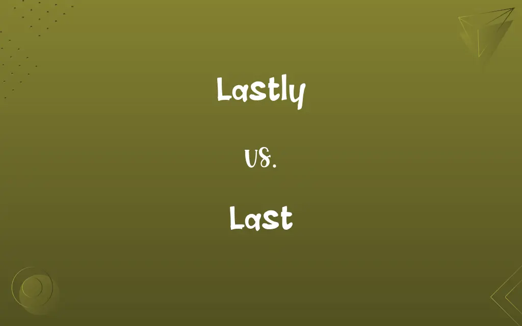 Lastly vs. Last