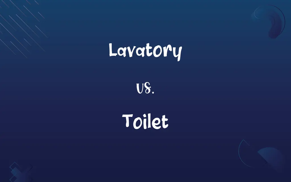 Lavatory vs. Toilet