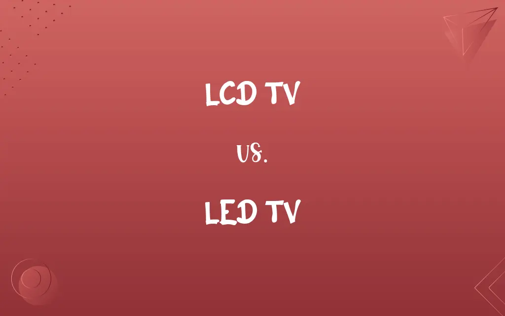 LCD TV vs. LED TV