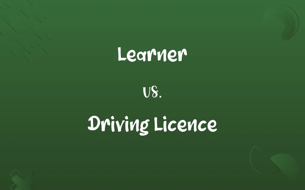 Learner vs. Driving Licence