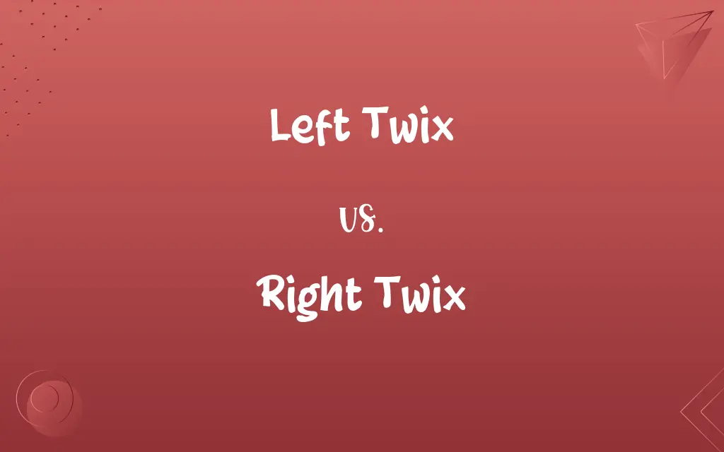 Left Twix vs. Right Twix