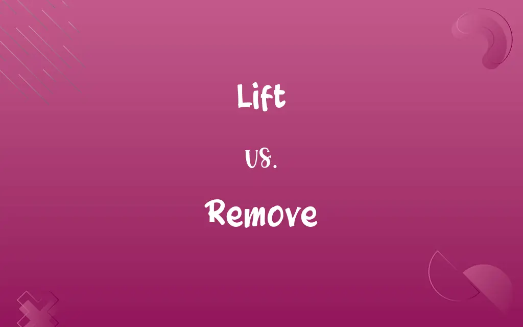 Lift vs. Remove