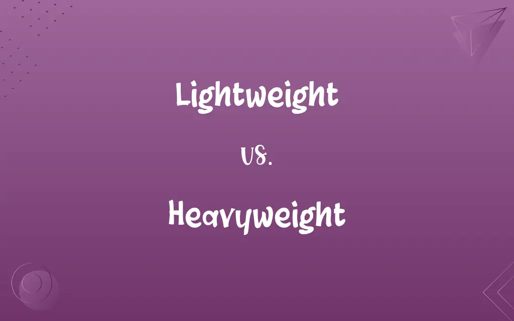 Lightweight vs. Heavyweight