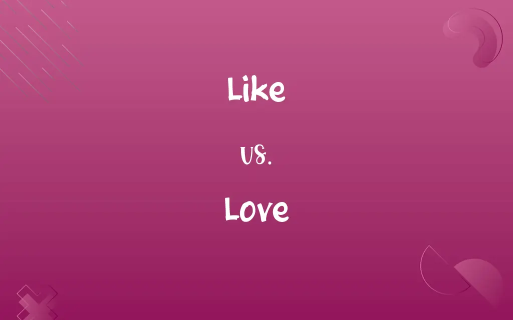 Like vs. Love