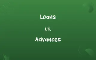 Loans vs. Advances