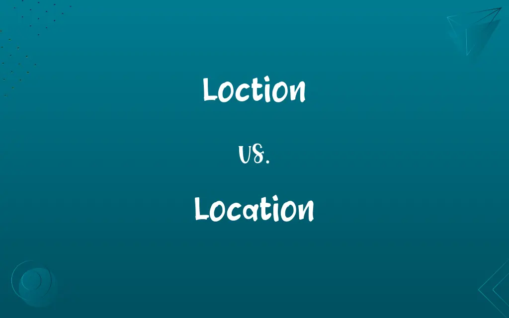 Loction vs. Location