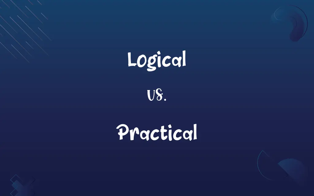 Logical vs. Practical